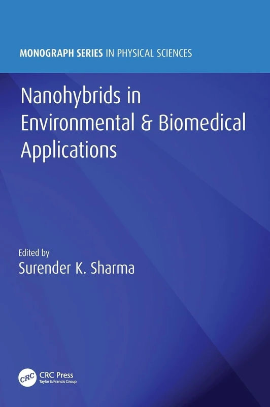 Nanohybrids in Environmental & Biomedical Applications (Monograph Series in Physical Sciences)