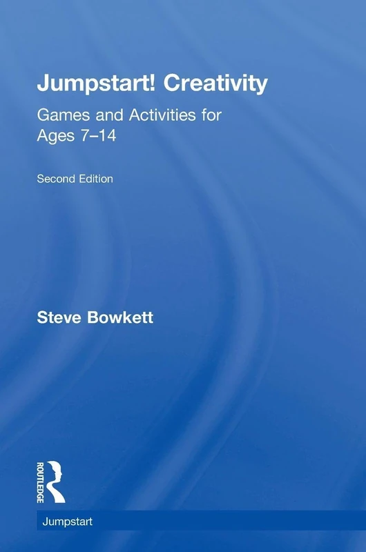 Jumpstart! Creativity: Games and Activities for Ages 7–14