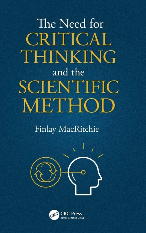 CRC Press - The Need for Critical Thinking and Scientific Method