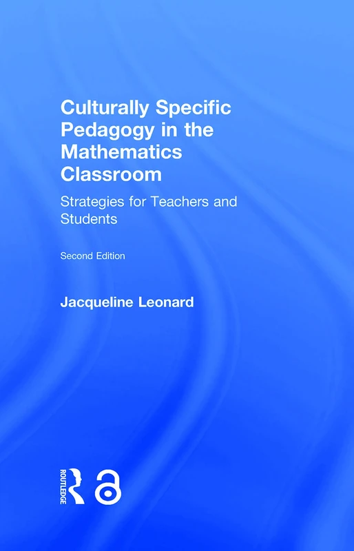 Culturally Specific Pedagogy in the Mathematics Classroom: Strategies for Teachers and Students