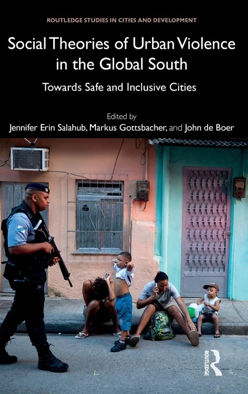 Routledge Social Theories of Urban Violence in the Global South
