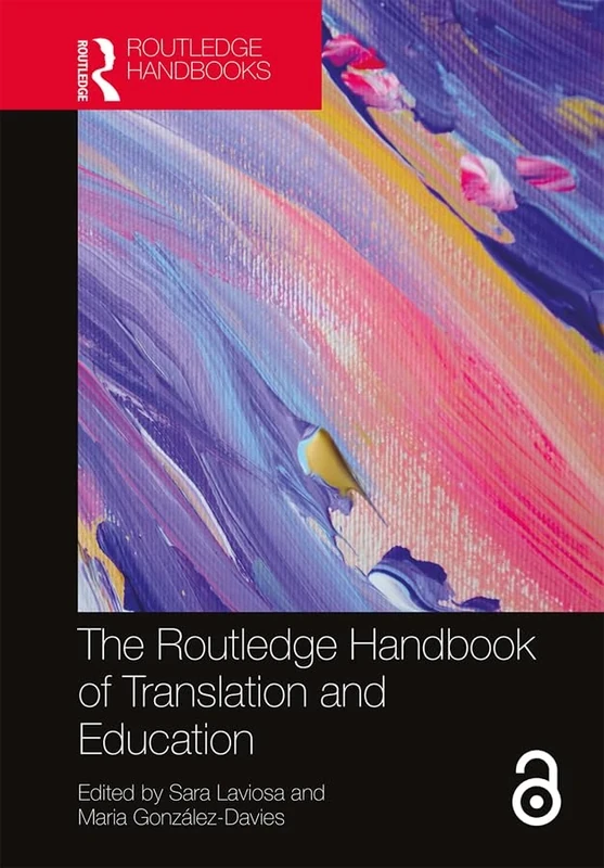 The Routledge Handbook of Translation and Education (Routledge Handbooks in Translation and Interpreting Studies)