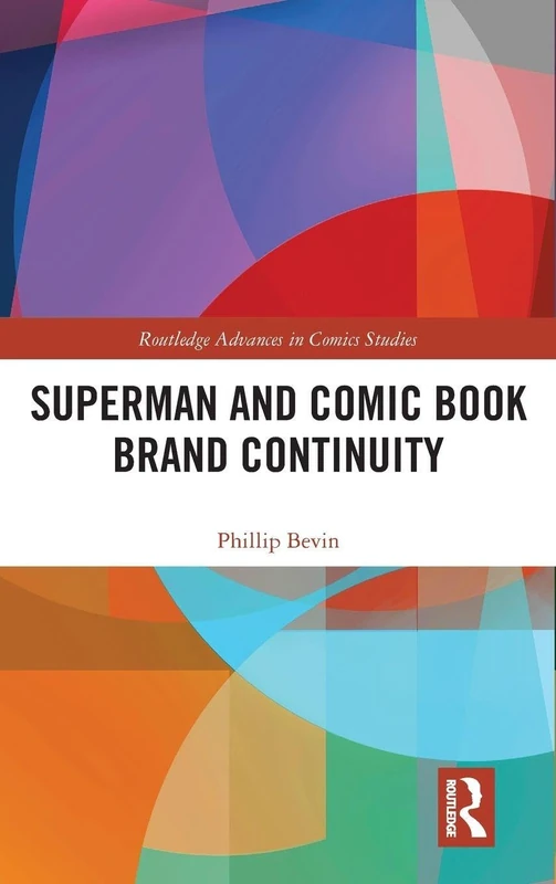 Routledge Superman and Comic Book Brand Continuity Book