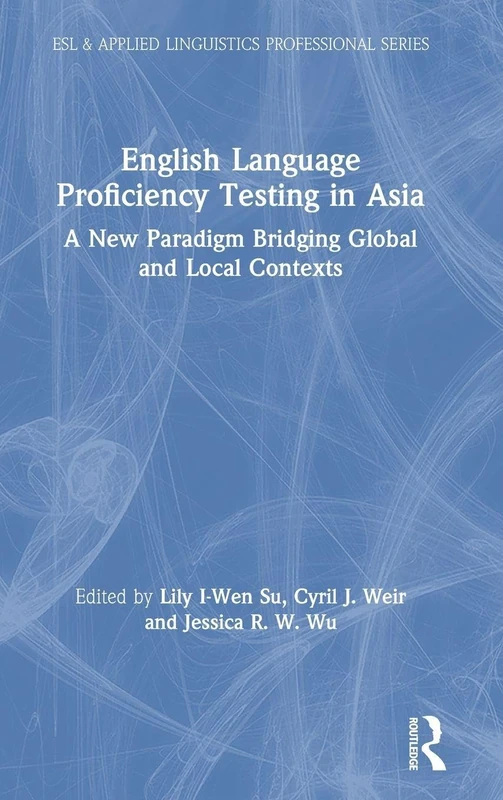 Routledge English Language Proficiency Testing in Asia Book