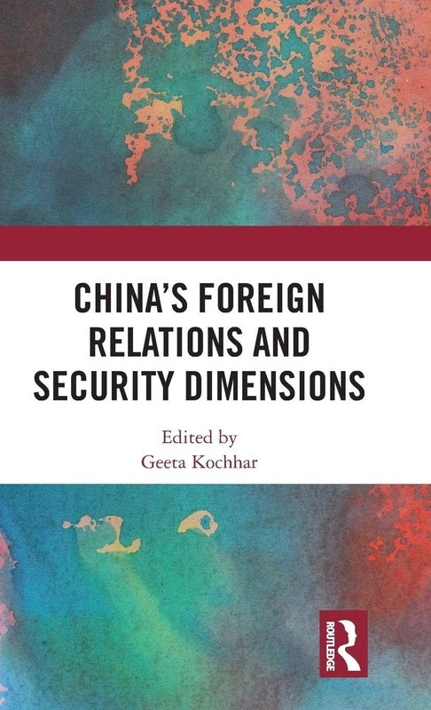 Routledge China's Foreign Relations and Security Dimensions