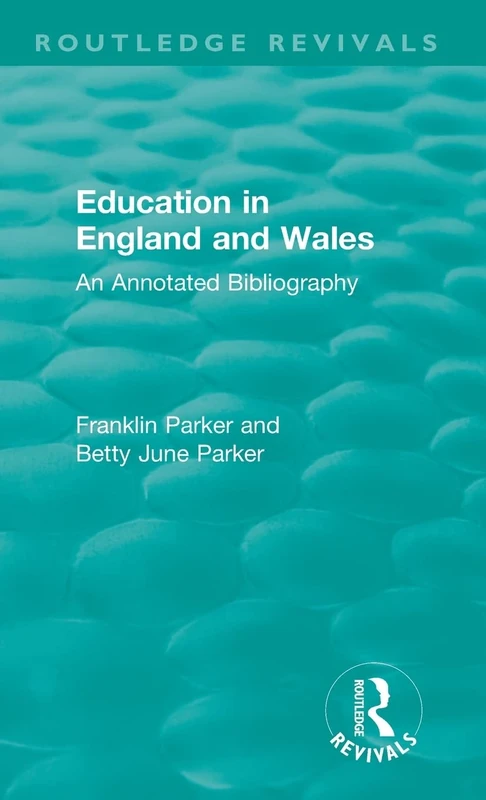 Education in England and Wales: An Annotated Bibliography (Routledge Revivals)