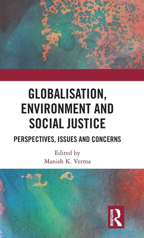 Routledge Globalisation, Environment and Social Justice Book