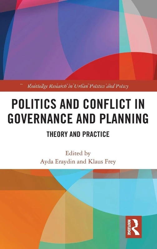 Routledge Politics and Conflict in Governance and Planning