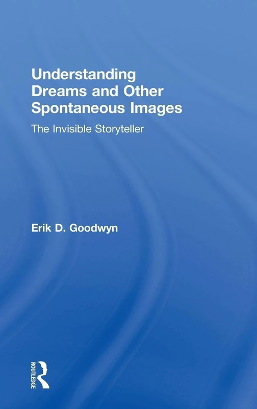Understanding Dreams and Other Spontaneous Images: The Invisible Storyteller - Image 1