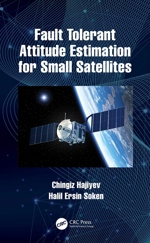 CRC Press - Fault Tolerant Attitude Estimation for Small Satellites