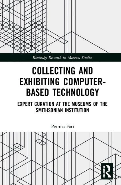 Routledge Collecting and Exhibiting Computer-Based Technology - Image 1