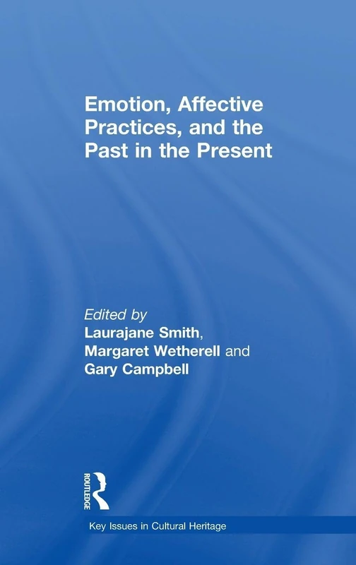 Routledge - Emotion, Affective Practices, and the Past in the Present