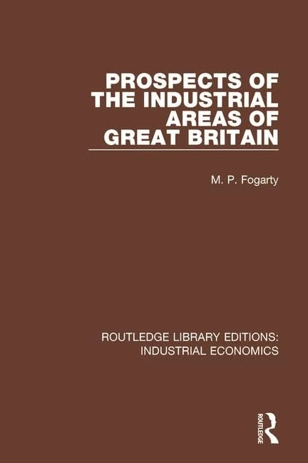 Prospects of the Industrial Areas of Great Britain: 27 (Routledge Library Editions: Industrial Economics)