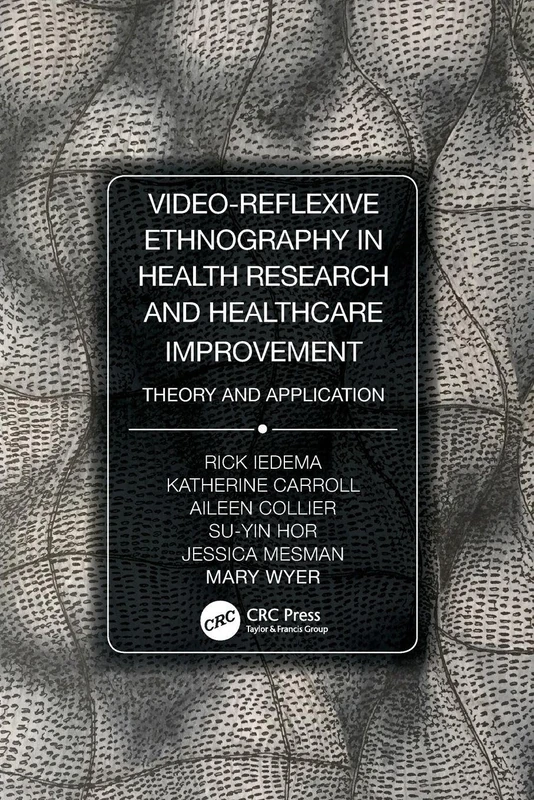 Video-Reflexive Ethnography in Health Research and Healthcare Improvement: Theory and Application - Image 1