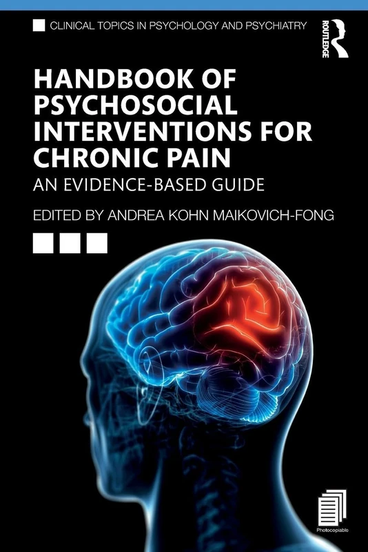 Handbook of Psychosocial Interventions for Chronic Pain: An Evidence-Based Guide (Clinical Topics in Psychology and Psychiatry)