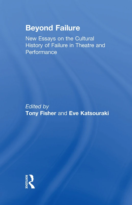 Routledge - Beyond Failure: Cultural History of Theatre Essays