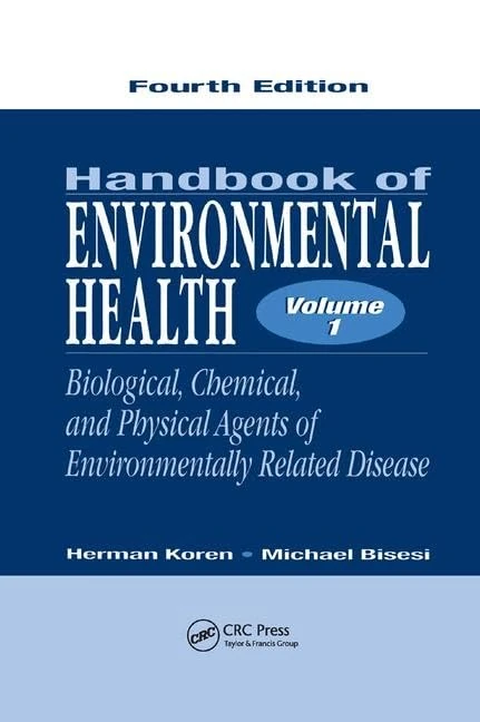 Handbook of Environmental Health, Volume I: Biological, Chemical, and Physical Agents of Environmentally Related Disease: 1