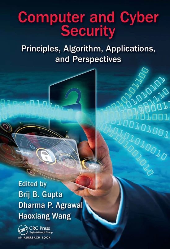 Computer and Cyber Security: Principles, Algorithm, Applications, and Perspectives (Security, Privacy, and Trust in Mobile Communications)