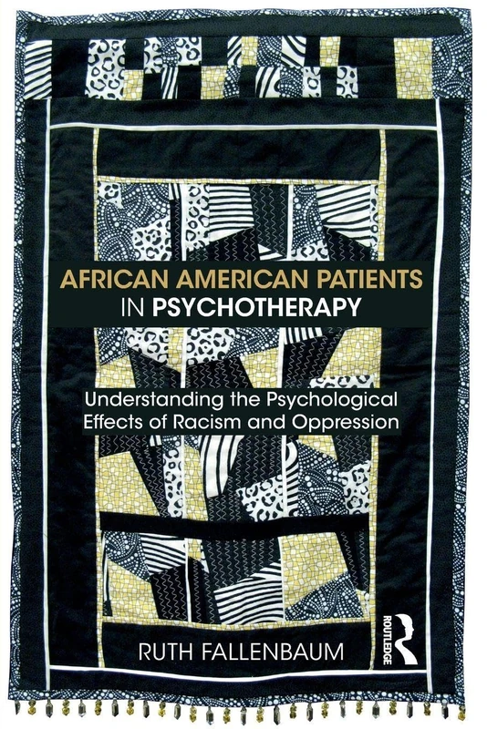 African American Patients in Psychotherapy: Understanding the Psychological Effects of Racism and Oppression