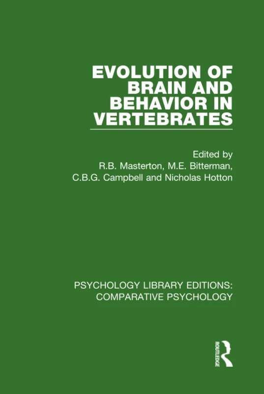 Evolution of Brain and Behavior in Vertebrates (Psychology Library Editions: Comparative Psychology)