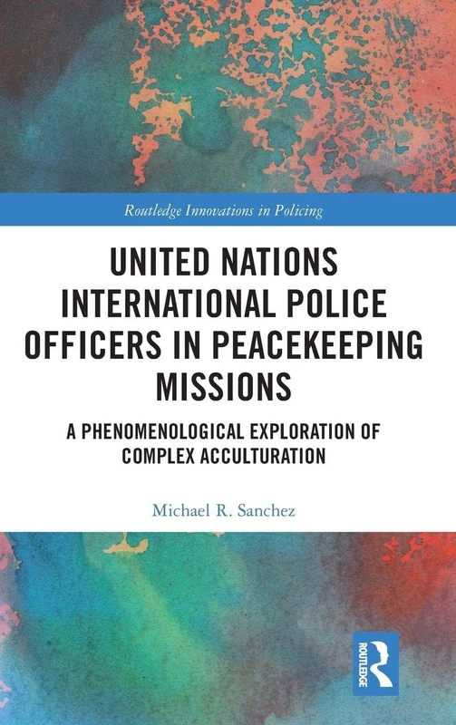 Routledge UN International Police Officers Peacekeeping Book