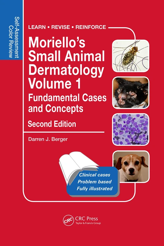 Moriello's Small Animal Dermatology Volume 1, Fundamental Cases and Concepts: Self-Assessment Color Review, Second Edition (Veterinary Self-Assessment Color Review Series)