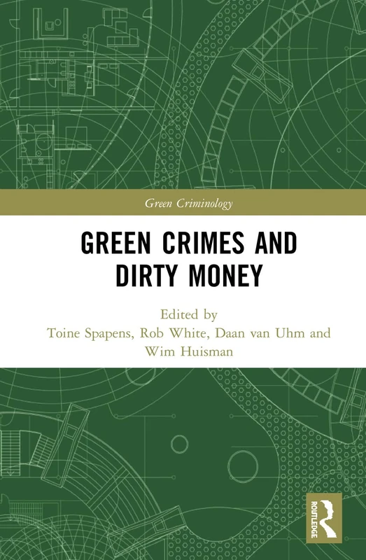 Green Crimes and Dirty Money (Green Criminology)