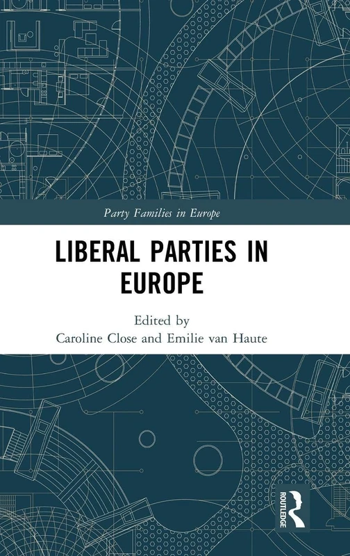 Routledge Liberal Parties in Europe - Party Families in Europe