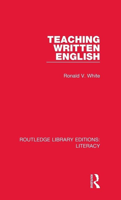 Teaching Written English (Routledge Library Editions: Literacy)