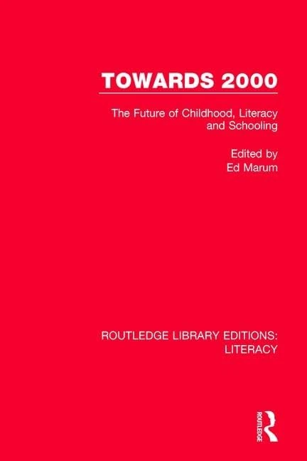 Towards 2000: The Future of Childhood, Literacy and Schooling (Routledge Library Editions: Literacy)