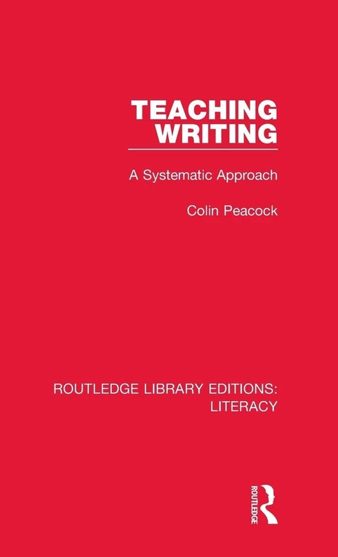 Routledge Teaching Writing: A Systematic Approach - Literacy Book