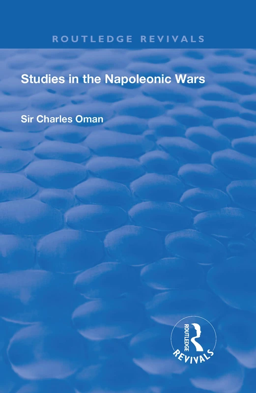 Revival: Studies in the Napoleonic Wars (1929) (Routledge Revivals)
