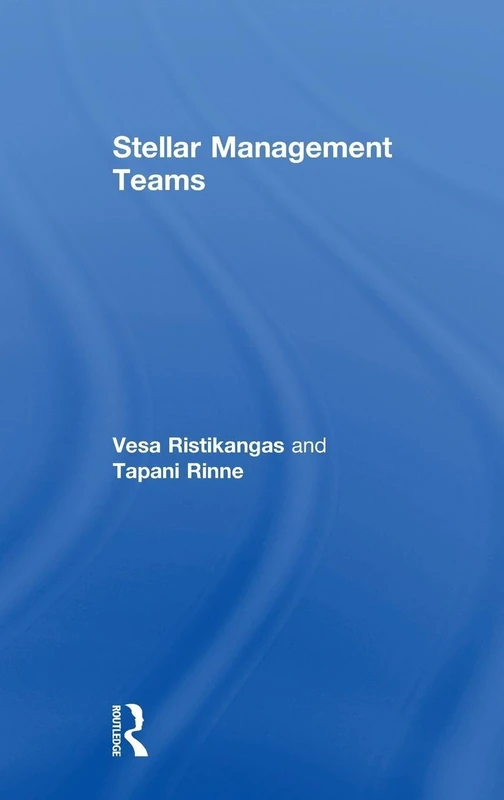 Routledge - Stellar Management Teams - Business Book