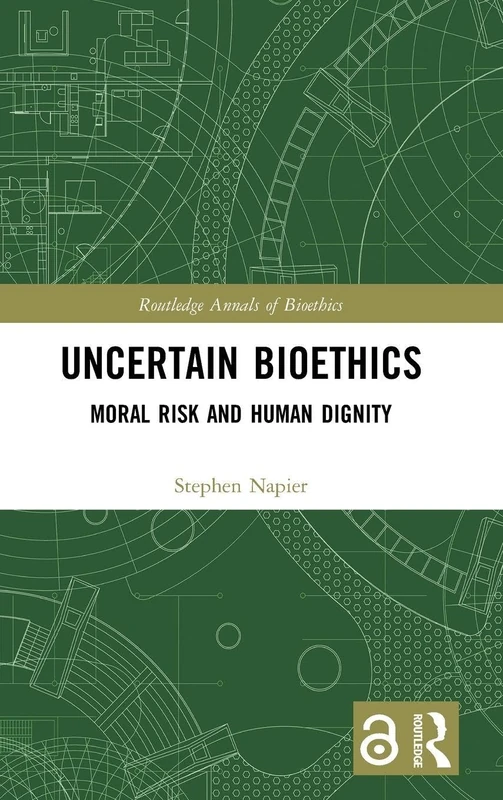 Routledge Uncertain Bioethics - Moral Risk and Human Dignity