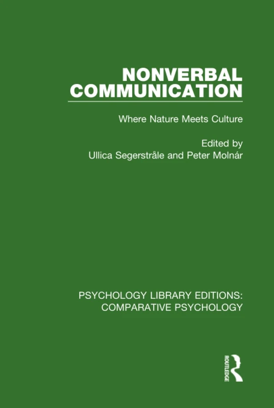 Nonverbal Communication: Where Nature Meets Culture (Psychology Library Editions: Comparative Psychology)
