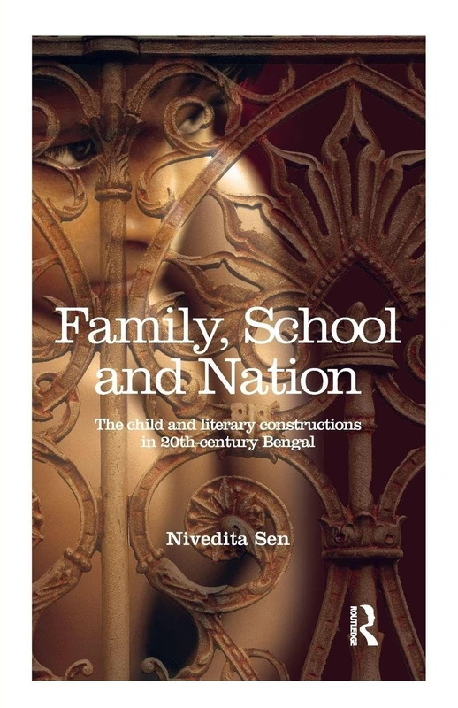 Family, School and Nation: The Child and Literary Constructions in 20th-Century Bengal