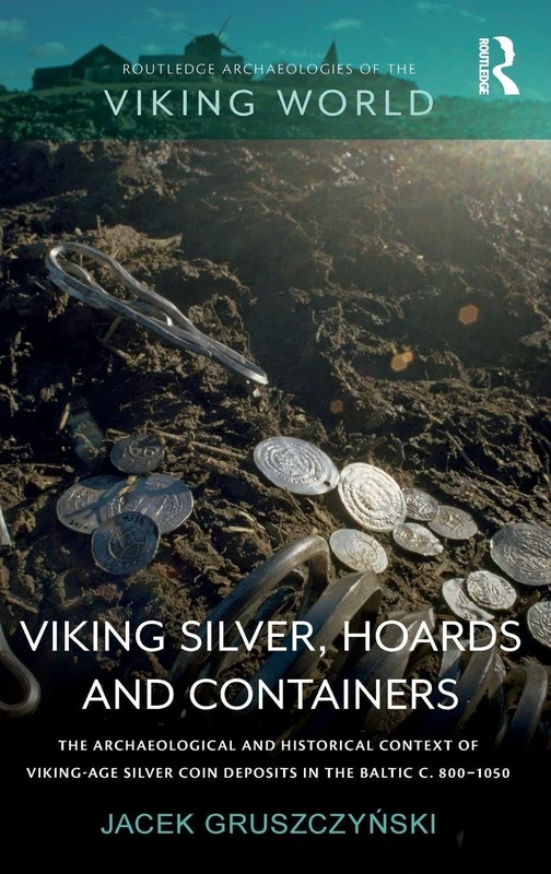Routledge Viking Silver Hoards and Containers - History Book