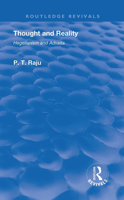 Revival: Thought and Reality - Hegelianism and Advaita (1937)