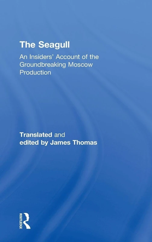 Routledge - The Seagull: An Insiders' Account of Moscow Production