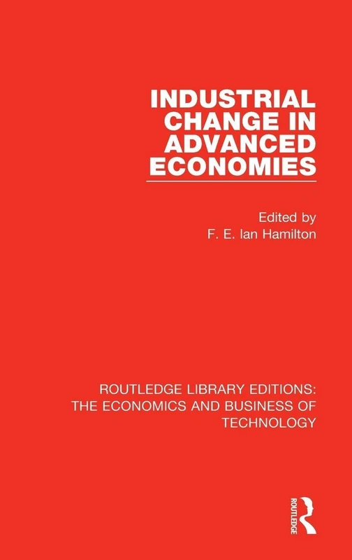 Industrial Change in Advanced Economies: 17 (Routledge Library Editions: The Economics and Business of Technology)