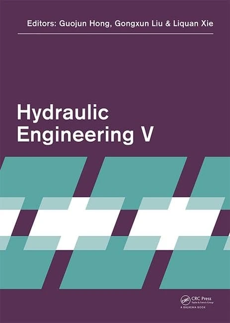 Hydraulic Engineering V: Proceedings of the 5th International Technical Conference on Hydraulic Engineering (CHE V), December 15-17, 2017, Shanghai, PR China