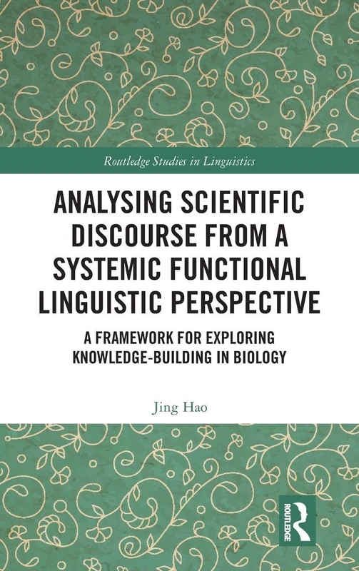 Analysing Scientific Discourse from A Systemic Functional Linguistic Perspective: A Framework for Exploring Knowledge Building in Biology (Routledge Studies in Linguistics) - Image 1