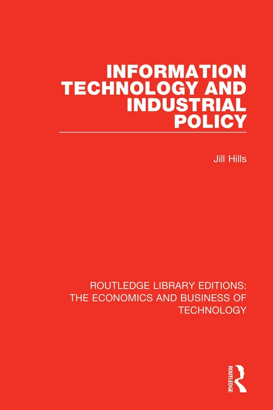 Information Technology and Industrial Policy: 20 (Routledge Library Editions: The Economics and Business of Technology) - Image 1