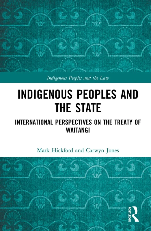 Indigenous Peoples and the State: International Perspectives on the Treaty of Waitangi
