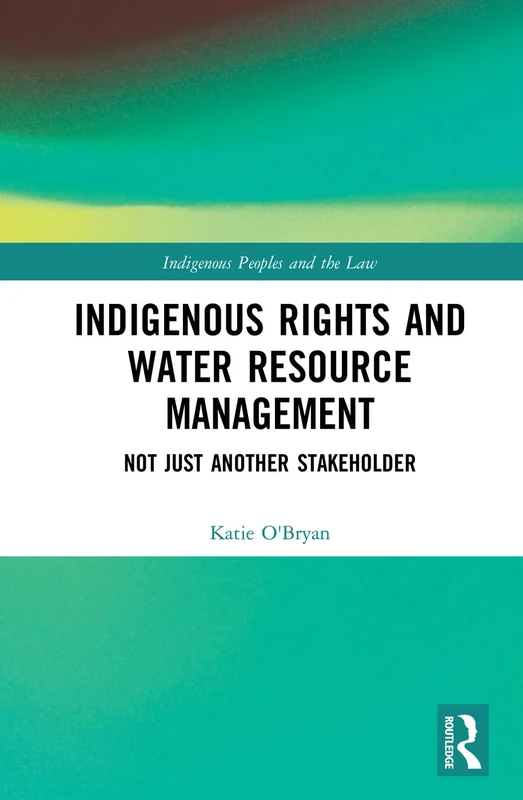 Routledge Indigenous Rights and Water Resource Management Book