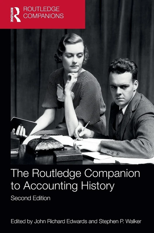 The Routledge Companion to Accounting History (Routledge Companions in Business, Management and Marketing)