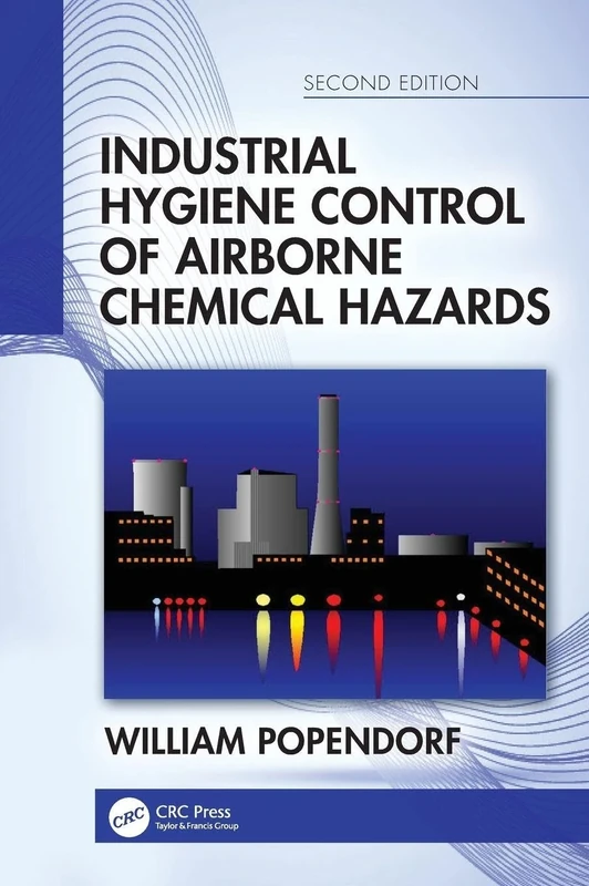 Industrial Hygiene Control of Airborne Chemical Hazards, Second Edition