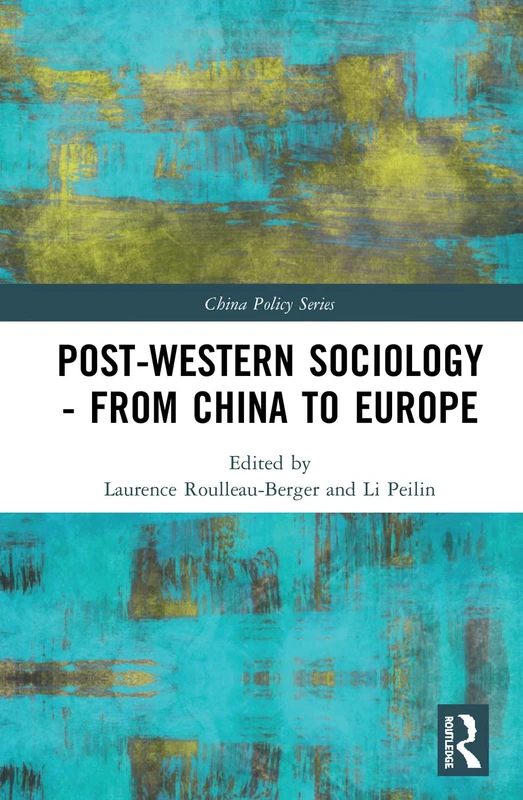 Post-Western Sociology - From China to Europe (China Policy Series)