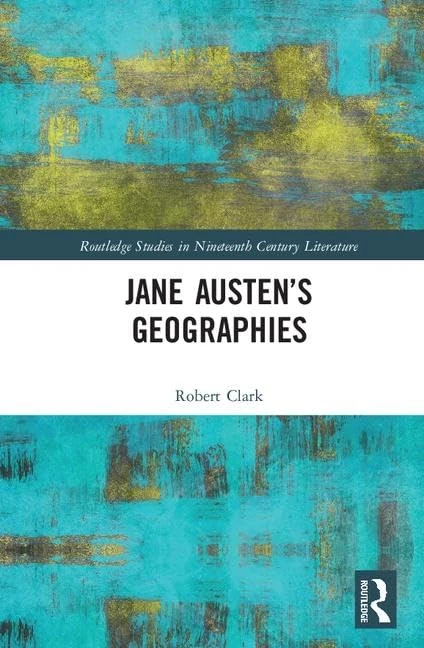 Routledge Jane Austen's Geographies - Literary Studies Book