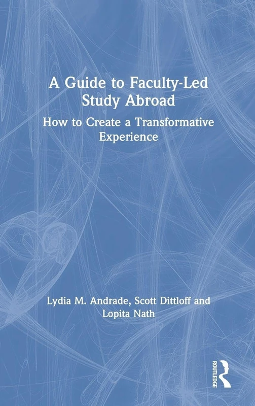 A Guide to Faculty-Led Study Abroad: How to Create a Transformative Experience